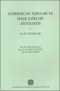 Azerbaycan Aşıkları ve Halk Şairleri Antolojisi Cilt 1