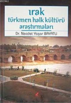 Irak Türkmen Halk Kültürü Araştırmaları