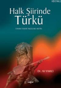 Halk Şiirinde Türkü; Tanım-tasnif-inceleme-metin