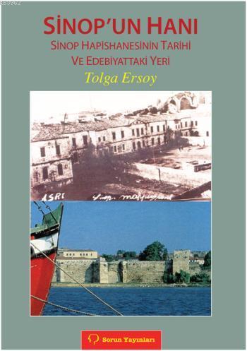 Sinop'un Hanı; Sinop Hapishanesinin Tarihi ve Edebiyattaki Yeri