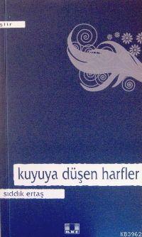  Kuyuya Düşen Harfler | Sıddık Ertaş | İlke Yayıncılık | 9799757105519 | 