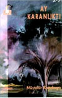  Ay Karanlıktı | Müştehir Karakaya | İlke Yayıncılık | 3000664100229 | 