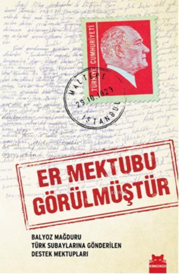 Er Mektubu Görülmüştür; Balyoz Mağduru Türk Subaylarına Gönderilen Destek Mektupları
