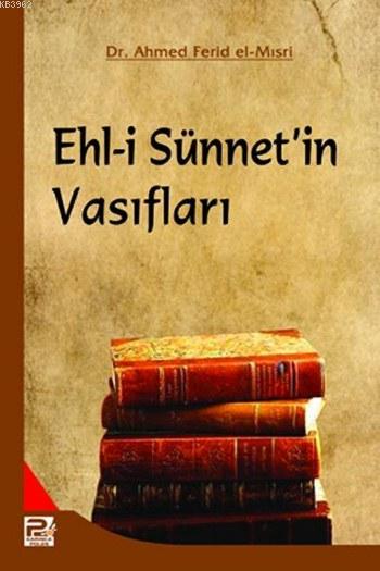  Ehli Sünnetin Vasıfları | Ahmed Ferid El Mısri | Birol Özden | Karınca & Polen Yayınları | 9786055104429 | 