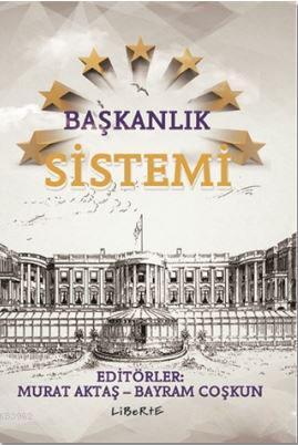 Başkanlık Sistemi; Murat Aktaş, Bayram Coşkun