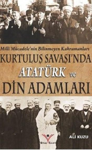 Kurtuluş Savaşında Atatürk Ve Din Adamları