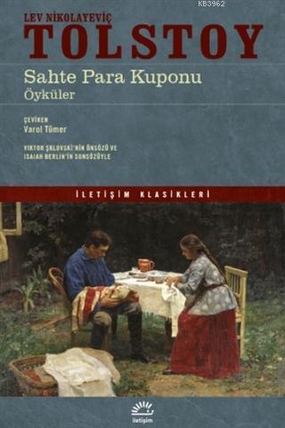  Sahte Para Kuponu Öyküler | Sahte Para Kuponu Öyküler | Lev Nikolayeviç Tolstoy | Varol Tümer | İletişim Yayınları | 9789750528729 
