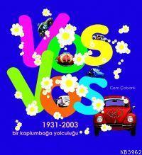 Vosvos'la Dünya Tarihi; 1931-2003 Bir Kaplumbağa Yolculuğu