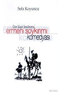 Ermeni Soykırımı Komedyası; Don Kişot Sendromu