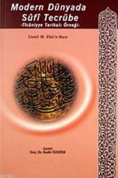 Modern Dünyada Sufi Tecrübe; Ticaniyye Tarikatı Örneği