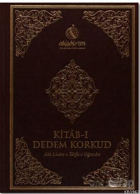 Kitab-ı Dedem Korkud (Ciltli); Ala Lisan-ı Taife-i Oğuzan