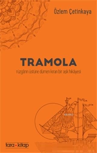 Tramola; Rüzgarın Üstüne Dümen Kıran Bir Aşk Hikayesi