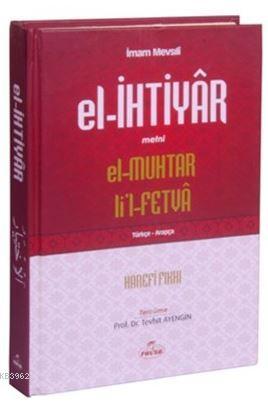El- İhtiyar Metni El-Muhtar Li'l-Fetva; Türkçe-Arapça / Hanefi Fıkhı