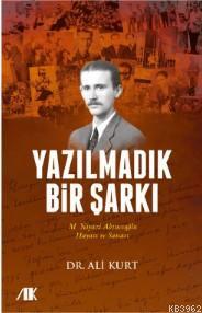 Yazılmadık Bir Şarkı; M.Niyazi Akıncıoğlu Hayatı Sanatı