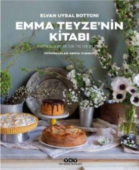 Emma Teyze'nin Kitabı - Yeni Başlayanlar İçin İtalyan Mutfağı