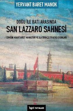 Doğu ile Batı Arasında San Lazzaro Sahnesi; Ermeni Mıkhitarist Manastırı ve İlk Türkçe Tiyatro Oyunları