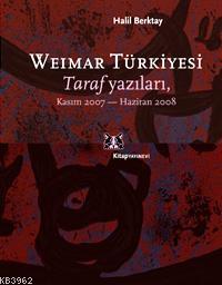 Weimar Türkiyesi; Taraf Yazıları, Kasım 2007 - Haziran 2008