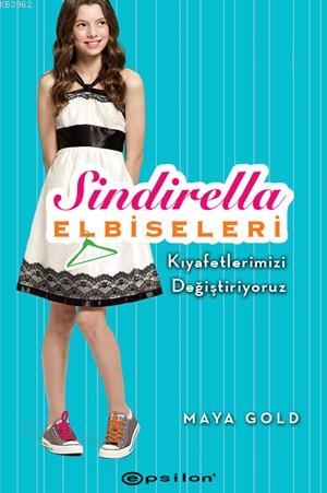 Sindirella Elbiseleri; Kıyafetlerimizi Değiştiriyoruz