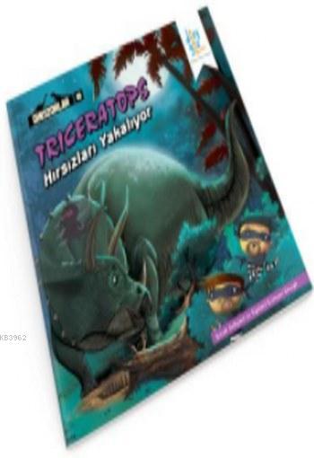 Triceratops Hırsızları Yakalıyor; Dinozorlar Serisi 8
