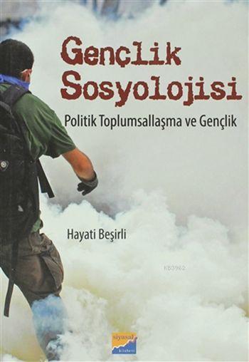 Gençlik Sosyolojisi; Politik Toplumsallaşma ve Gençlik