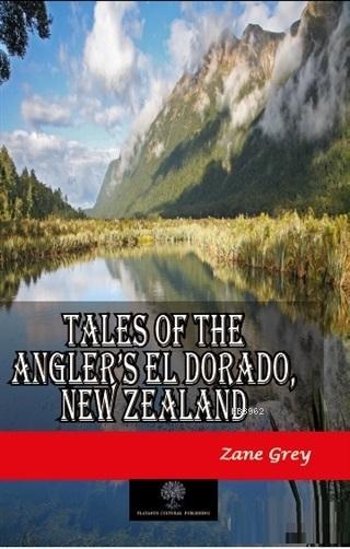 Tales of the Angler's El Dorado, New Zealand