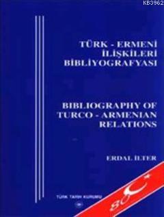 Türk Ermeni İlişkileri Bibliyografyası - Bibliography of Turco-Armenian Relations