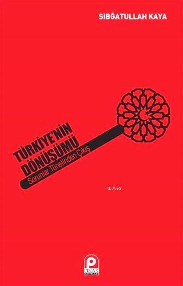Türkiye'nin Dönüşümü Sorunlar Tünelinden Çıkış