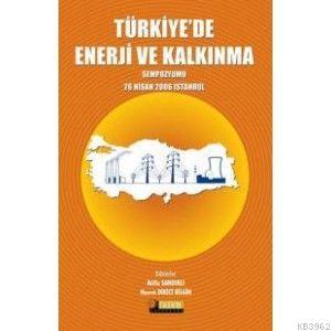 Türkiye'de Enerji ve Kalkınma Sempozyumu; 26 Nisan 2006 İstanbul