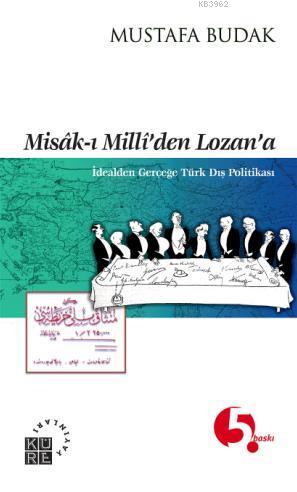 Misak-ı Milliden Lozana; İdealden Gerçeğe TürkDış Politikası