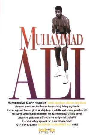Muhammad Ali; Hayatı Boksu ve Mücadelesi