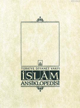İslam Ansiklopedisi 6. Cilt; (Beşir Ağa Camii - Cafer Paşa Tekkesi)