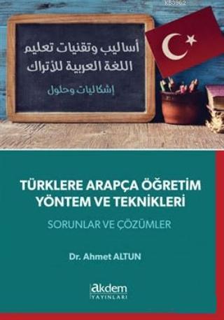 Türklere Arapça Öğretim Yöntem ve Teknikleri; Sorular ve Çözümler