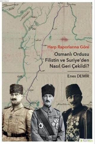 Harp Raporlarına Göre Osmanlı Ordusu Filistin ve Suriye'den Nasıl Geri Çekildi?