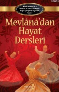 Mevlânâ'dan Hayat Dersleri