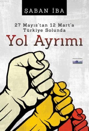 Yol Ayrımı; 27 Mayıs'tan 12 Mart'a Türkiye Solunda