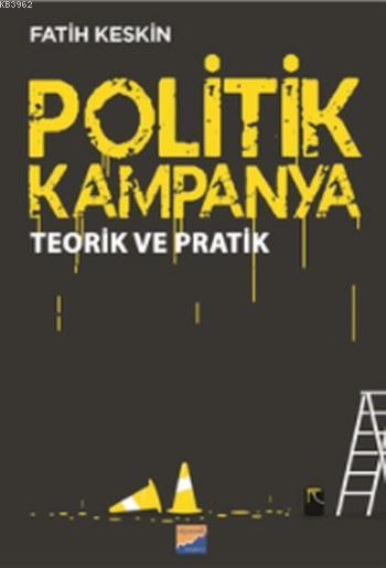 Politik Kampanya; Teorik ve Pratik
