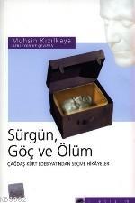 Sürgün, Göç ve Ölüm: Çağdaş Kürt Edebiyatından Seçme Hikayeler