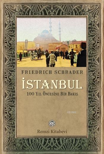 İstanbul; 100 Yıl Öncesine Bir Bakış