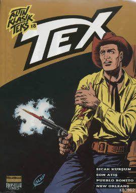 Altın Klasik Tex Sayı: 18; Sıcak Kurşun - Son Ateş - Pueblo Bonito - New Orleans