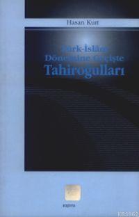 Türk-islâm Dönemine Geçişte Tahiroğulları