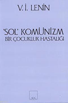 Sol Komünizm; Bir Çocukluk Hastalığı