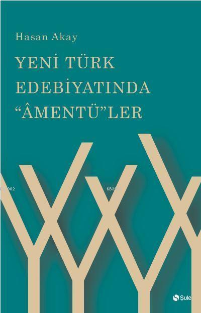 Yeni Türk Edebiyatinda Amentüler