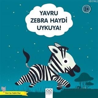 Yavru Zebra Haydi Uykuya! - Güzel Uyu Sağlıklı Büyü