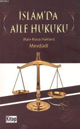  İslamda Aile Hukuku Karı Koca Hakları | Ebul Ala Mevdudi | Memiş Tekin | Kitap Dünyası | 9786055959869 | 