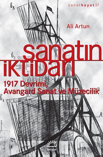 Sanatın İktidarı; 1917 Devrimi Avangard Sanat ve Müzecilik