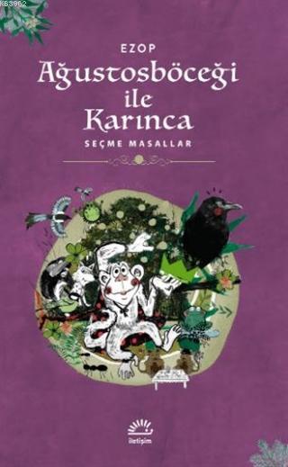  Ağustosböceği İle Karınca Seçme Masallar | Ağustosböceği İle Karınca Seçme Masallar | Ekrem Emre Sezer | Ezop | İletişim Yayınları | 9789750529269 