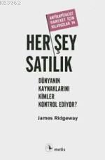 Her Şey Satılık; Dünyanın Kaynaklarını Kimler Kontrol Ediyor?