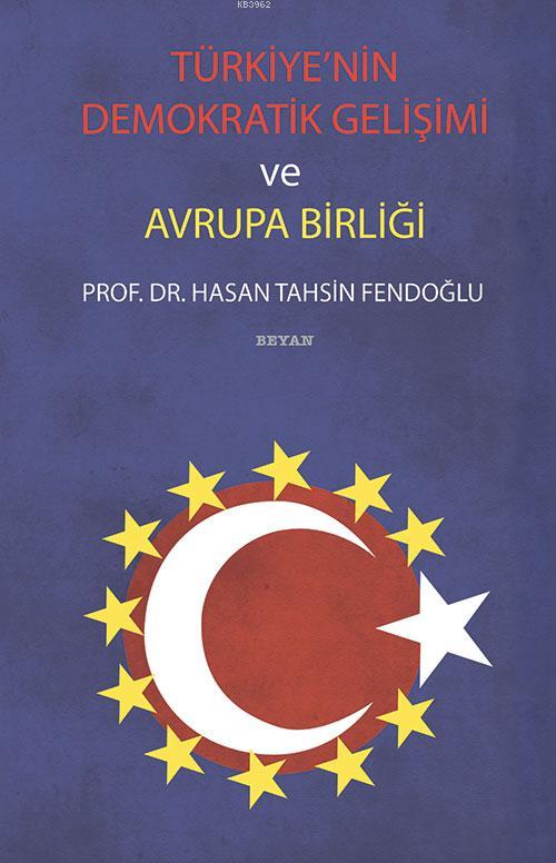 Türkiye`nin Demokratik Gelişimi ve Avrupa Birliği