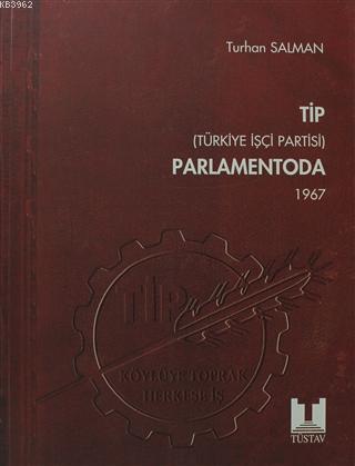 TİP (Türkiye İşçi Partisi) Parlamentoda 3. Cilt; 1967