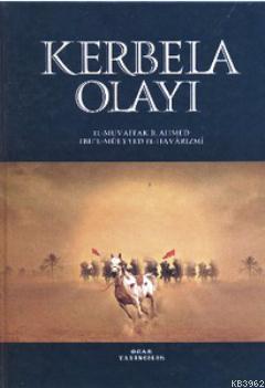 Kerbela Olayı | Ebul Müeyyed El HavarizmiEl Muvaffak B Ahmed | Ebul Müeyyed El Havarizmi | El Muvaffak B Ahmed | Ocak Yayıncılık | 9789759016869 | 
